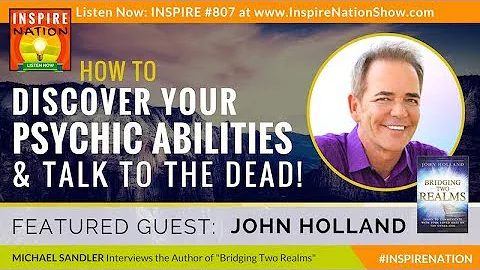 JOHN HOLLAND: How to Develop Your Psychic Abilitie...