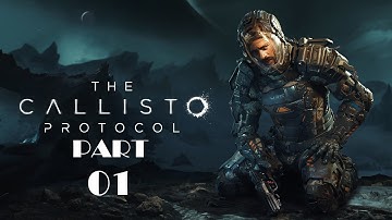 THE CALLISTO PROTOCOL: Part 1 / THE CRASH