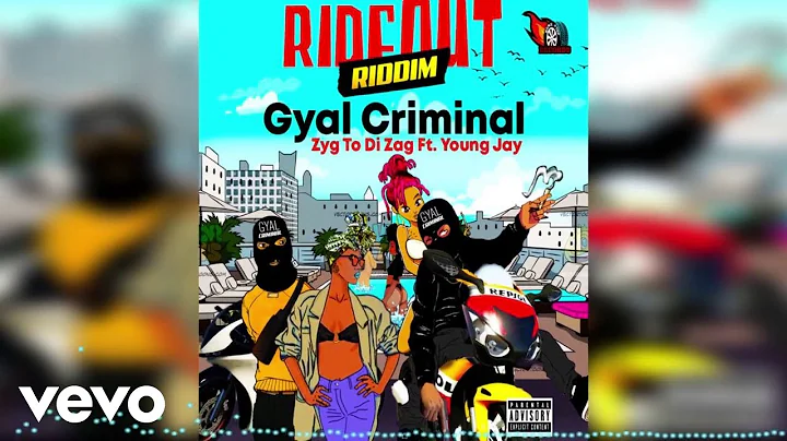 Zyg to Di Zag - Gyal Criminal (Official Audio) ft. Young Jay