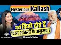 Mystical Experiences In Kailash Mansarovar Yatra Divine Energy Om Parvat Mystery Munesh Sinha 