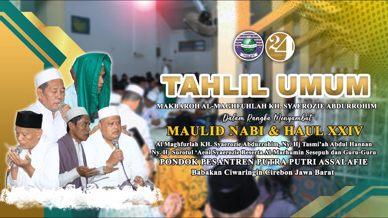 TAHLIL UMUM HAUL KH. SYAEROZIE ABDURRAHIM, NY. HJ. TASMI'AH, NY. HJ. SURATUL AENI, SESEPUH&GURU-GURU