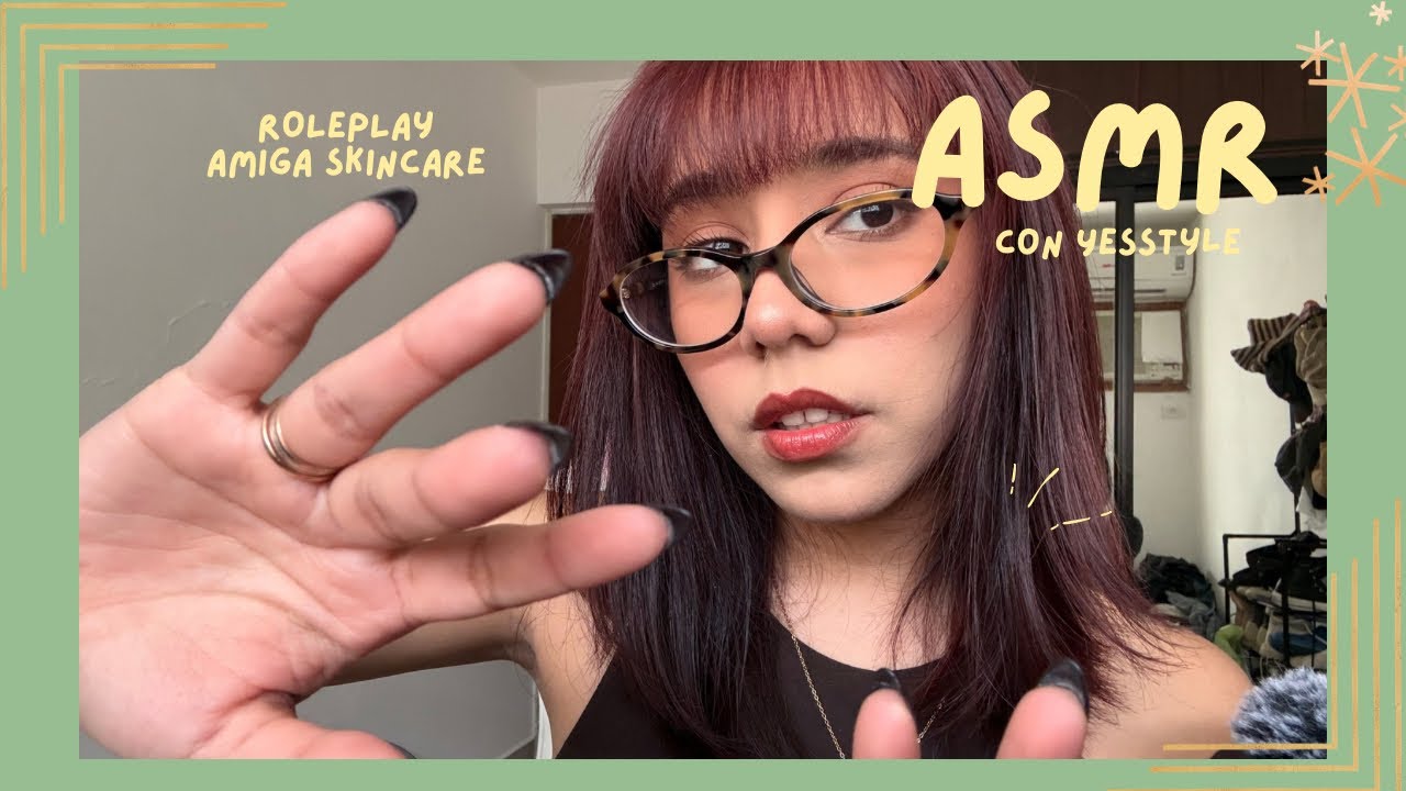 ASMR - AMIGA LINDA TE HACE TU SKINCARE/ ROLEPLAY CON YESSTYLE 