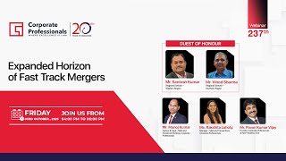 237th Webinar on “Expanded Horizon of Fast Track Mergers”