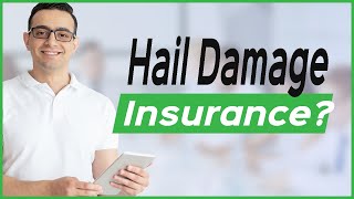 Does car insurance cover hail damage?