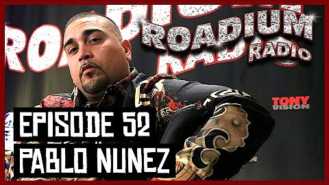 PABLO NUNEZ - EPISODE 52 - ROADIUM RADIO - TONY VI...
