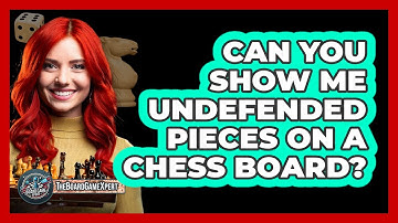 Can You Show Me Undefended Pieces On A Chess Board?