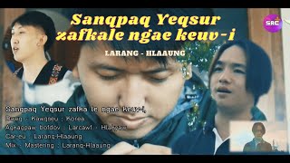 Dawqcar Sanqpaq Yeqsur Zafkale Ngae Keuv-I Laranq - Hlaaung Akha Christian Song