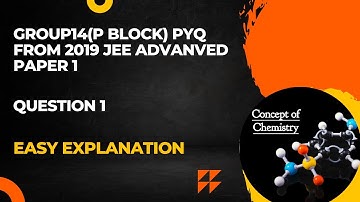 Question 1 (group 14 ) JEE ADVANCED 2019 paper 1