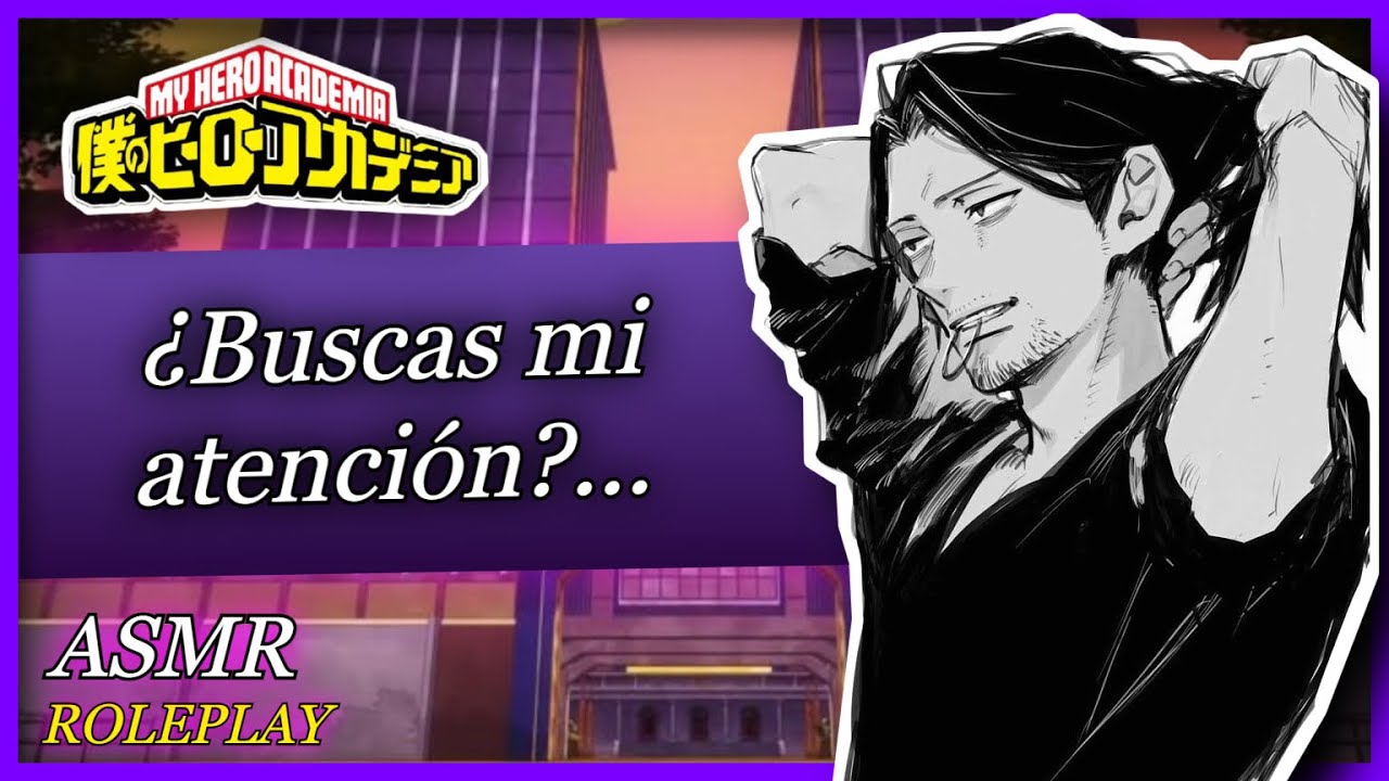 Aizawa y su alumna...🔥  | Boku No Hero | ASMR Anime Español | Roleplay ASMR | Aizawa ASMR