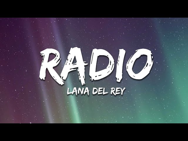 Lana Del Rey - Radio (Lyrics) class=