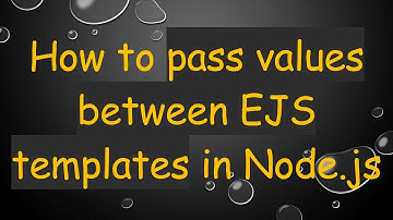 How to pass values between EJS templates in Node.js