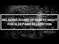 Relaxing Sound of Rain at Night Time for 6 Hours | Rain Sound for Sleep and Relaxation