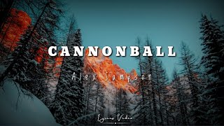 Alex Sampson - Cannonball  | Lyrics |