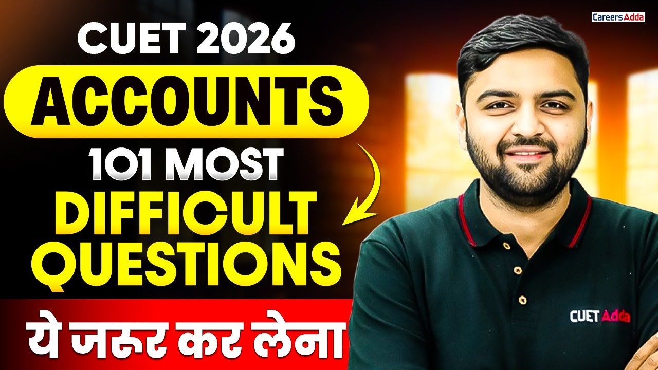 CUET Accounts 2026 | 101 Most Difficult Questions in One Shot | CUET ...