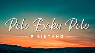 Polo Baku Polo - 9 Bintang (Lyrics/Lirik Lagu)