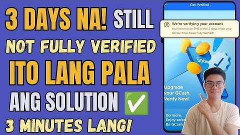 PAANO MABILIS MA FULLY VERIFIED SA GCASH | GCASH 3 DAYS VERIFICATION PROBLEM FIXED | GCASH TUTORIAL