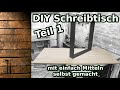 Schreibtisch selbst gebaut - mit einfachen Mitteln - DIY Schreibtisch