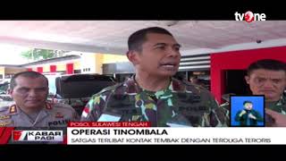 Satgas Operasi Tinombala Kontak Tembak dengan Terduga Teroris