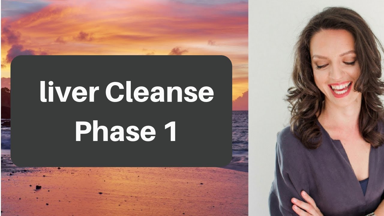 Liver Cleanse Part 1 YouTube
