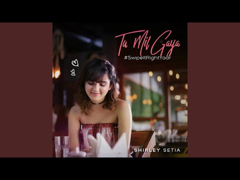 Tu Mil Gaya | Swipe It Right Yaar