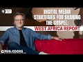 Digital Media Strategies for Sharing the Gospel: West Africa Report