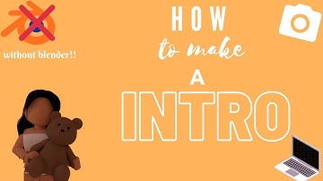 How To Make A Roblox Intro Without Blender