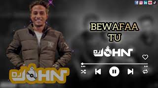 BEWAFA TU - DJ JOHN