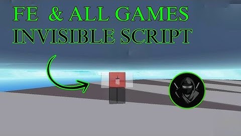 ROBLOX INVISIBLE 👻 SCRIPT |FE| & ALL GAMES