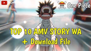 TOP 10 Story Wa Amv One Piece Keren   Download File