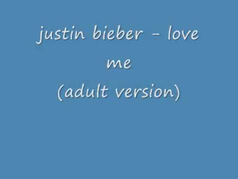 Justin Bieber Love Me Adult Version Lyrics Youtube Justin Bieber Love Me Adult Version Lyrics Youtube