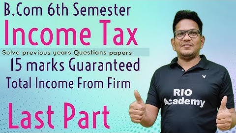 B.com 6th Semester Income Tax | PYQ Papers | Last Part