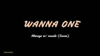 Wanna One always (Acoustic ver.) cover with W1 vocals