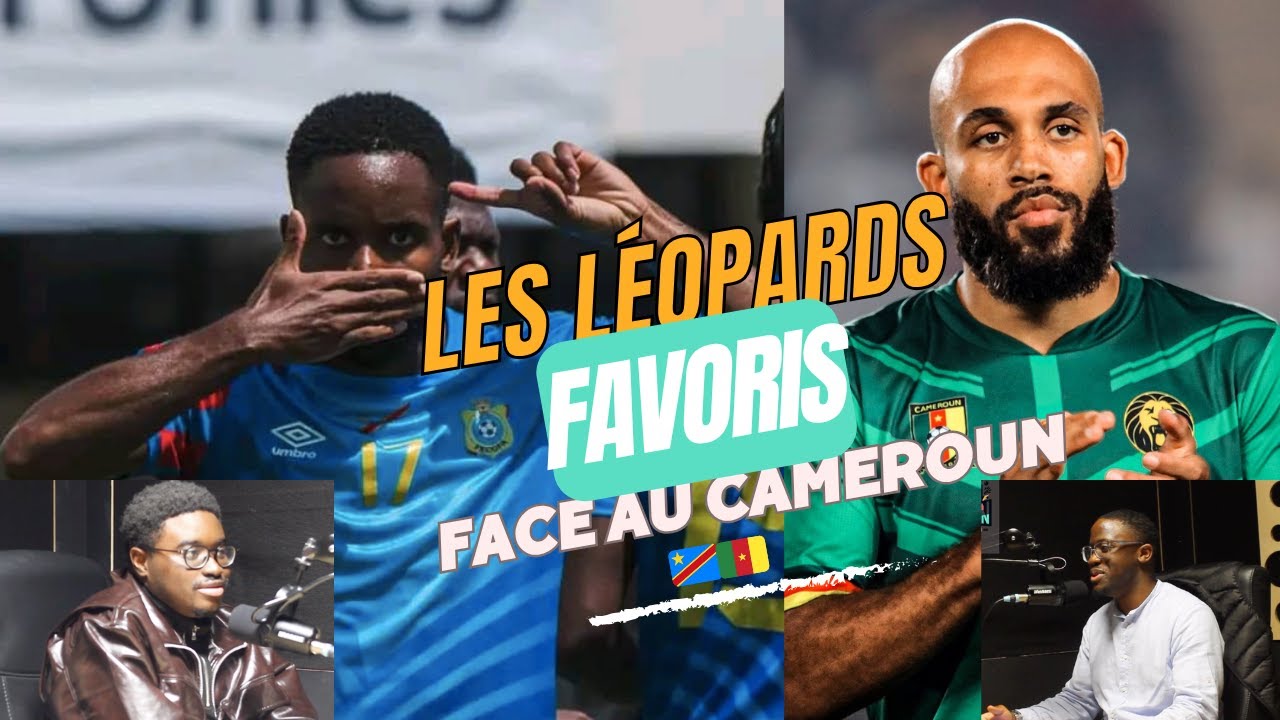 RDC – Cameroun : Les Léopards prêts à rugir !  | Barrage Mondial 2026