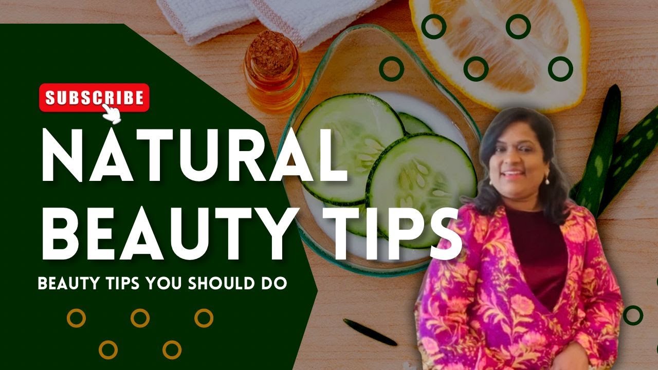 Natural Beauty Tips for Glowing Skin & Healthy Hair | Easy DIY Remedies ...