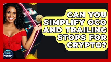 Can You Simplify OCO And Trailing Stops For Crypto? - Crypto Trading Strategists