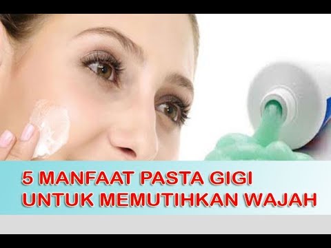 5 Manfaat Pasta Gigi Untuk Memutihkan Wajah