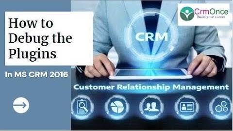 How to Debug the Plugins in MS CRM 2016