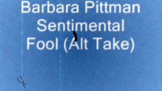 Video thumbnail of "Barbara Pittman Sentimental Fool Alt Take"