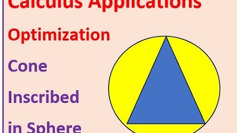 Optimization Maximum Volume of Cone in a Sphere Application Calculus