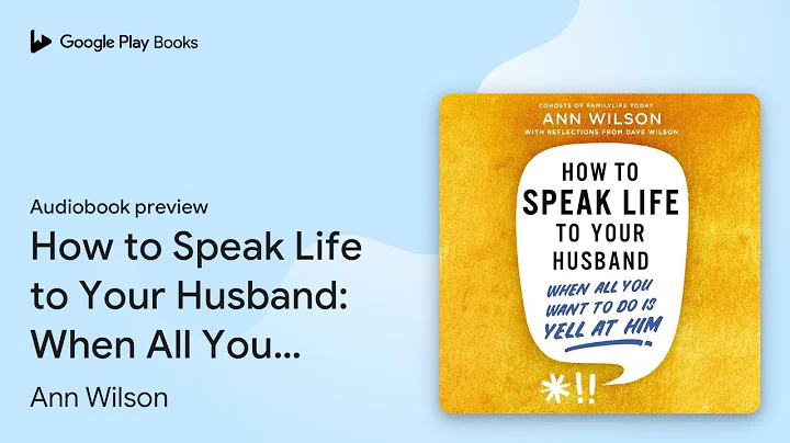How to Speak Life to Your Husband: When All You… by Ann Wilson · Audiobook preview