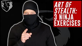 The Art of Stealth: 3 Ninja Exercises