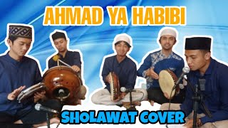 AHMAD YA HABIBI || SHOLAWAT COVER