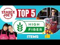Top 5 High Fiber Trader Joe’s Items You NEED + 15 Recipes