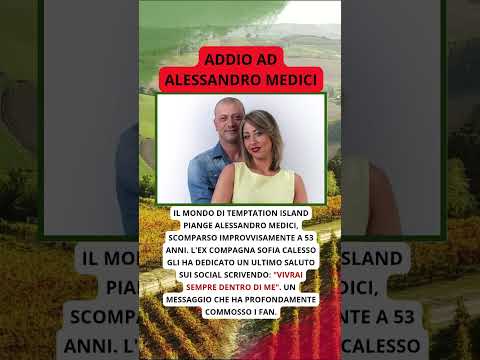 Video Lutto a Temptation Island addio ad Alessandro Medici, aveva 53 anni