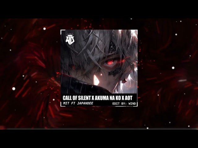 CALL OF SILENT x AKUMA NA KO x AOT || MIT ft JAPANDEE || Bản Phối from:T-Libra ♎✨ class=