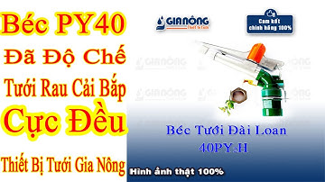 Béc Tưới Py40 Đã Cải Tiến Tưới Rau Cải Bắp Cực Đều Thiết Bị Tưới Gia Nông #8