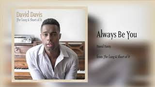 David Davis - Always Be You (Audio)