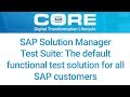 SAP Test Suite 7.2: The default functional Test Solution for all SAP customers