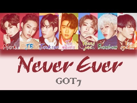 GOT7 - Never Ever [HAN|ROM|ENG Color Coded Lyrics]