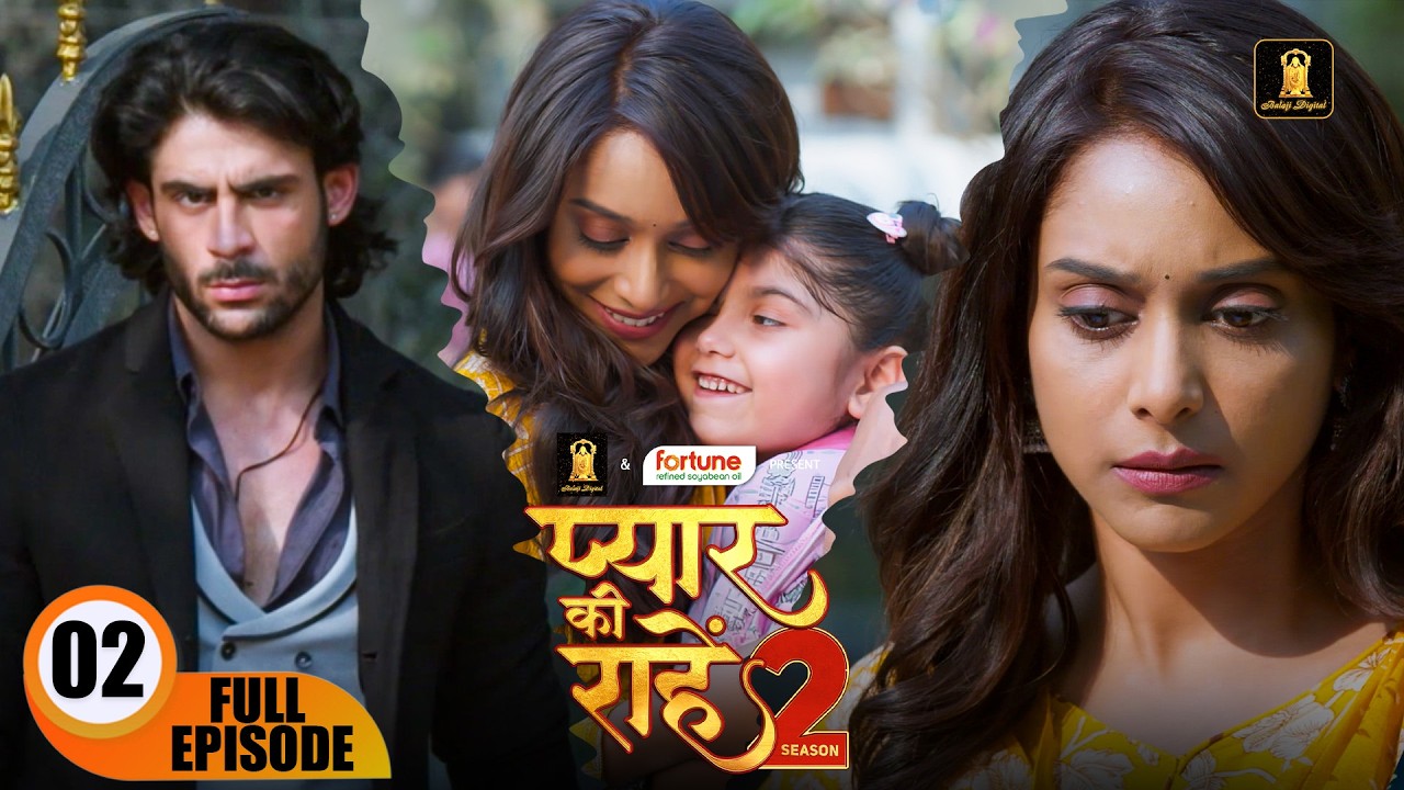 क्या रुद्र और प्रिया आमने-सामने आएंगे? | Pyaar Kii Raahein S2 | New Episode 2 | New Hindi Serial